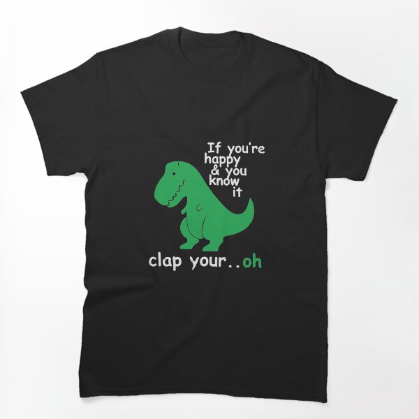 Aperçu de l'œuvre si vous êtes heureux et que vous le savez, applaudissez vos mains Art Design Happy Apparel Essential Inspiration Joy Mood créée et vendue par DesignByHeartUK.
