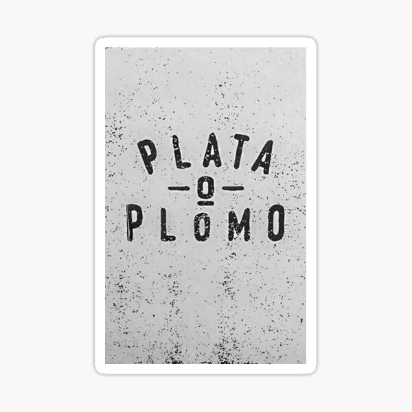 Item preview, Plata o plomo designed and sold by Happy Tee's.