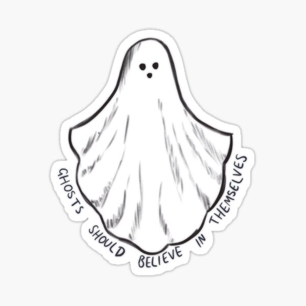 Item preview, Ghosts should believe in themselves designed and sold by aymzie94.