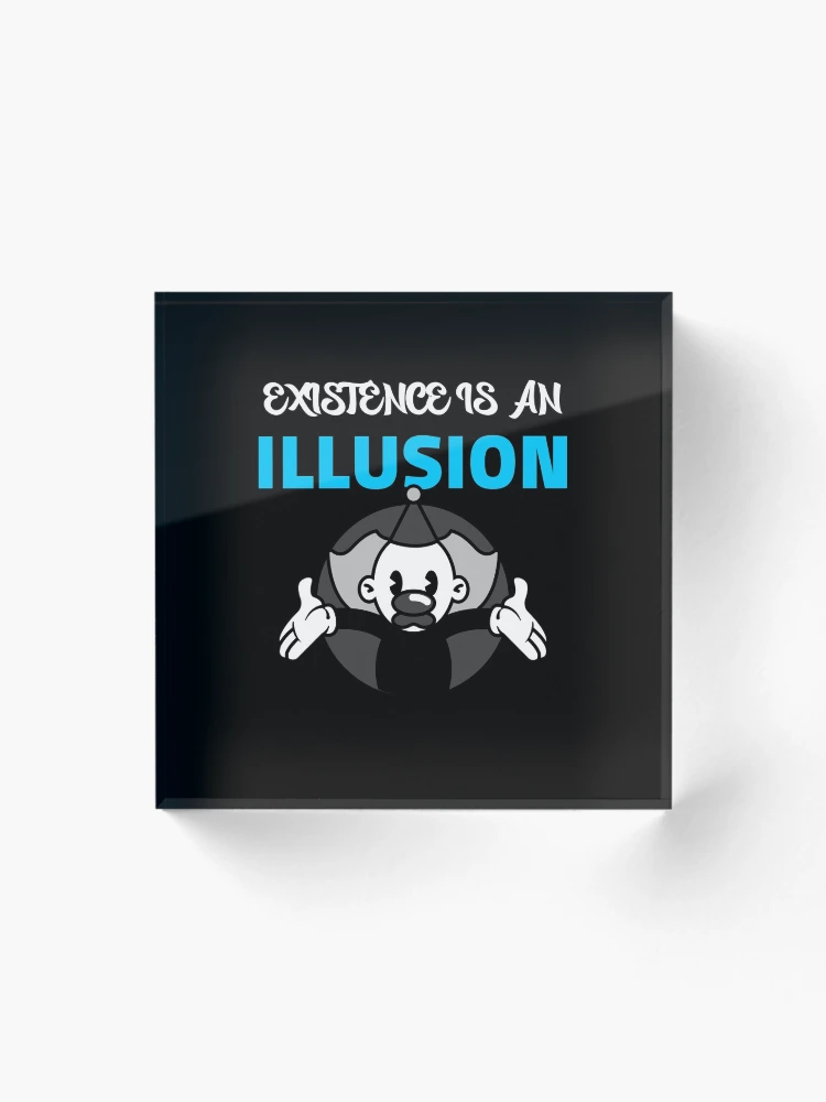 Thumbnail 1 von 5, Acrylblock, Existenz ist eine Illusion - Nihilismus-Existenz für nihilistisches Design designt und verkauft von Shirtlify.