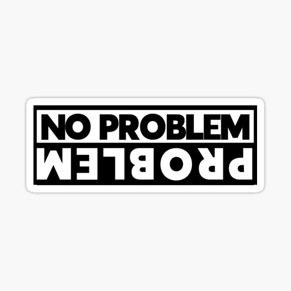 Artikelvorschau, Problem und kein Problem (Schwarzweiß) entworfen und verkauft von DesignsByRisa.