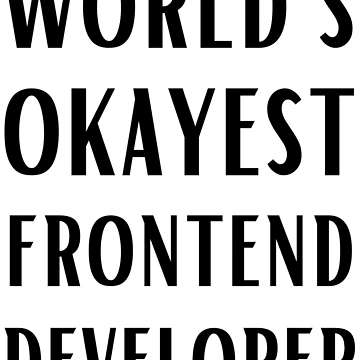 Artwork thumbnail, World's Okayest Frontend Developer by Valuential
