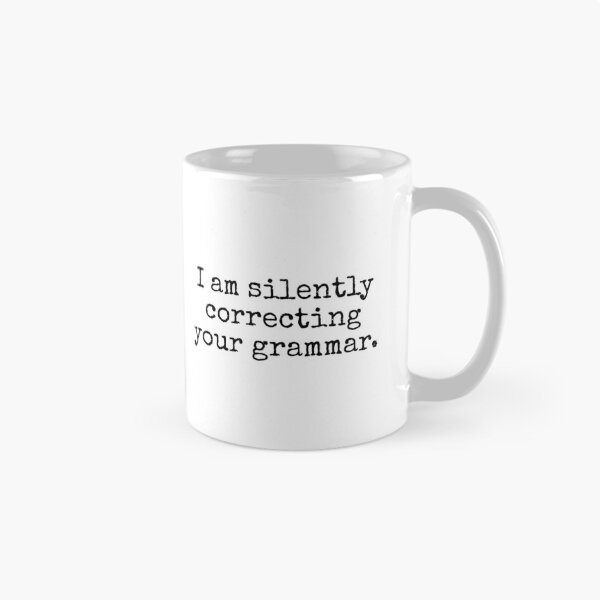 Item preview, Estoy corrigiendo silenciosamente tu gramática. designed and sold by MadEDesigns.