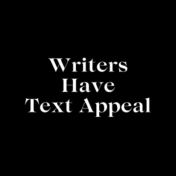 Artwork thumbnail, Writers Have Text Appeal by TheKnightWriter
