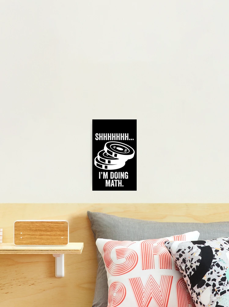 Thumbnail 2 of 3, Photographic Print, Shh Im doing math designed and sold by Toxic-vibes.