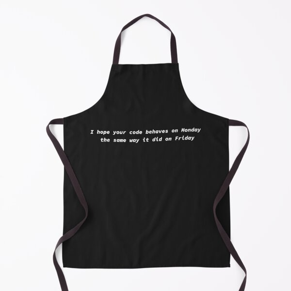 Item preview, I hope your code behaves on Monday the same way it did on Friday designed and sold by yoshra.