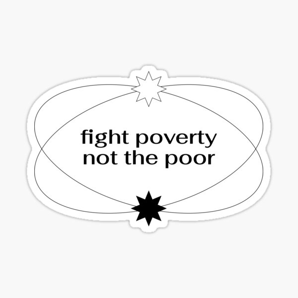 Item preview, Combatir la pobreza, no a los pobres: acabar con la pobreza designed and sold by Picket Club.