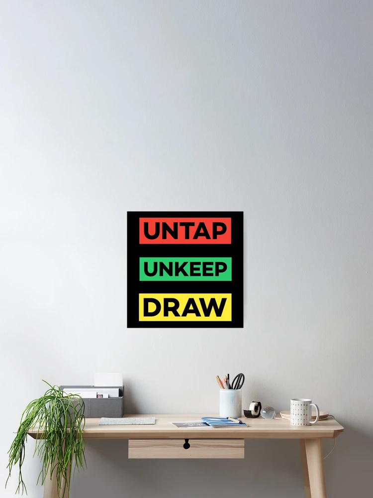 Thumbnail 2 of 3, Poster, Untap unkeep draw. designed and sold by Umiska.