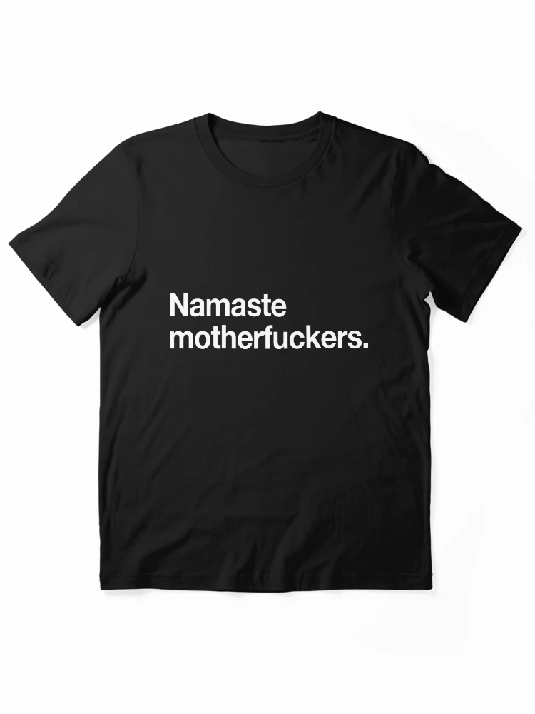 Thumbnail 1 von 7, Essential T-Shirt, Namaste Motherfucker designt und verkauft von bawdy.