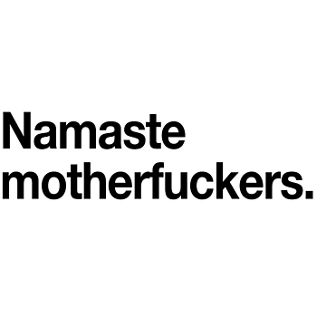 Vorschaubild zum Design Namaste Motherfucker von bawdy