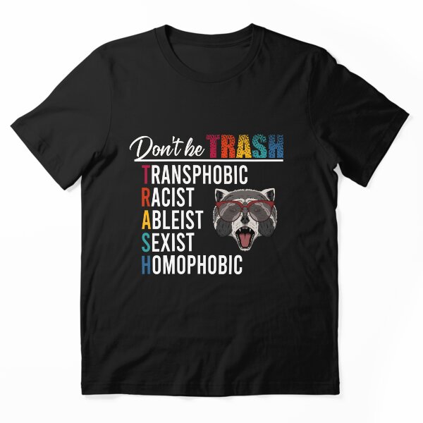 Item preview, No seas basura Transfóbico Racista Capaz Sexista Homofóbico designed and sold by MachioCooran.