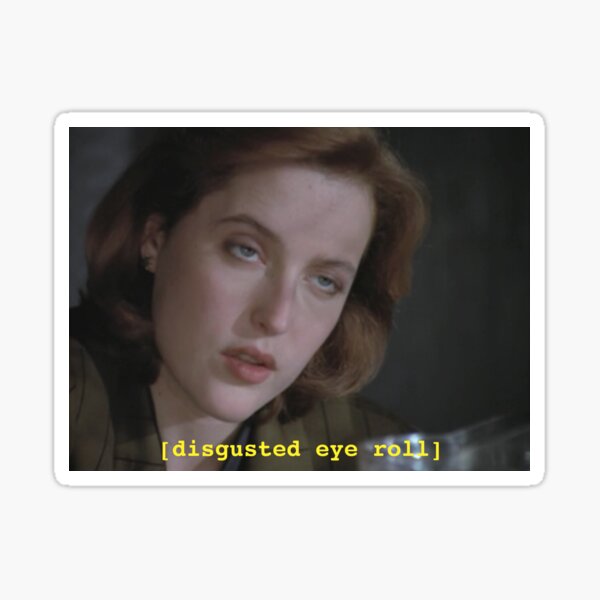 Item preview, Dana Scully pone los ojos en blanco // Expediente X designed and sold by jodilovesbucky.