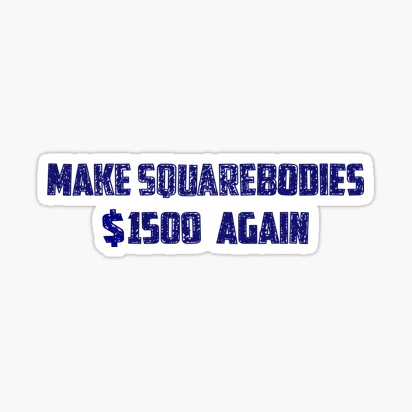 Item preview, Hacer Squarebodies $ 1500 nuevamente eslogan, c10, camioneta chevy, cuerpo cuadrado designed and sold by StripedHemi.