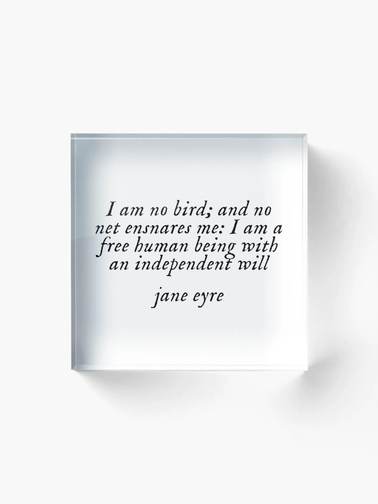 Thumbnail 1 of 5, Acrylic Block, I am no bird, Jane Eyre quote by Charlotte Bronte designed and sold by bookishneighbor.
