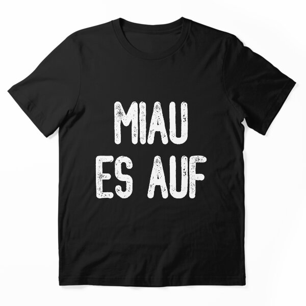 Artikelvorschau, Miau Es Auf (weißer Text) entworfen und verkauft von meowmeup.