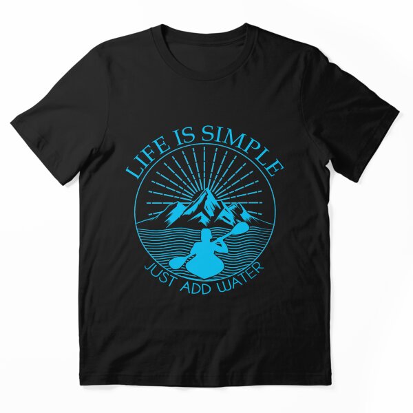 Aperçu de l'œuvre Kayaking Life Is Simple Add Water Kayak Tee créée et vendue par LikesConnie.
