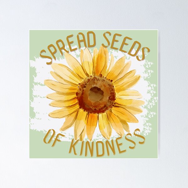 Aperçu de l'œuvre Spread Seeds of Kindness Designs vous rappelle de partager la gentillesse avec les autres. Soit la lumière. Soyez le changement ensoleillé dans la journée de quelqu'un. créée et vendue par tranquilbeach.