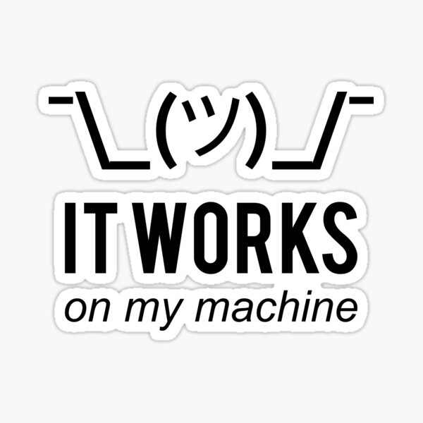 Item preview, It works on my machine - Programmer Excuse - Black Text Design designed and sold by geeksta.