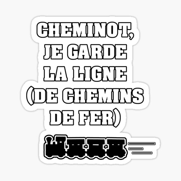 Aperçu de l'œuvre CHEMINOT, JE GARDE LA LIGNE (train) créée et vendue par francoisville.