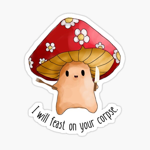 Aperçu de l'œuvre Champignon, je me régalerai de ton cadavre créée et vendue par FlakeyBiscuit3.