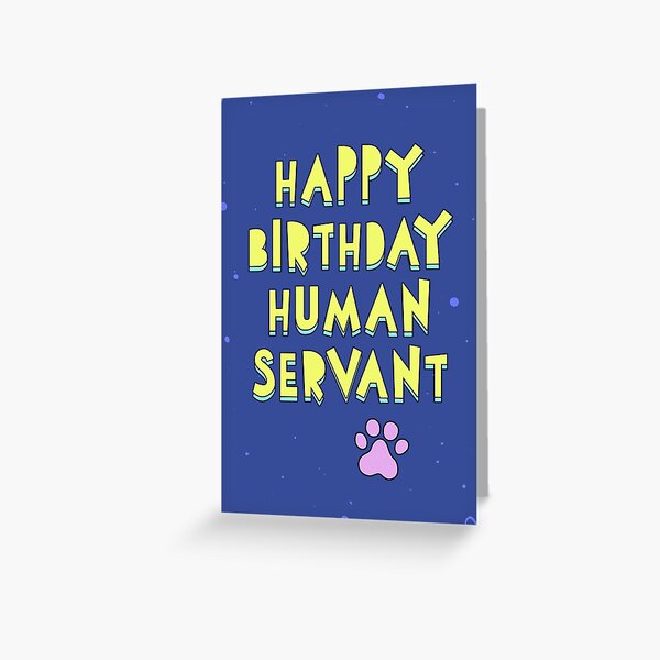 Aperçu de l'œuvre Joyeux anniversaire, serviteur humain, de chat, de chien créée et vendue par TangriLand cards.