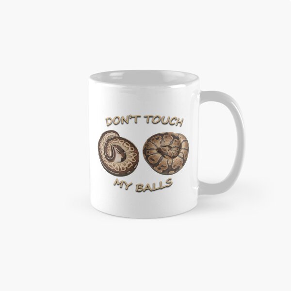 Item preview, Ball pythons, Don_t Touch My Balls, Funny Design   designed and sold by SquidTartsArt.