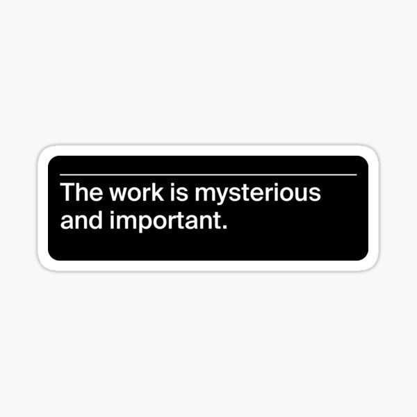Item preview, El trabajo es misterioso e importante. designed and sold by Stickerance.
