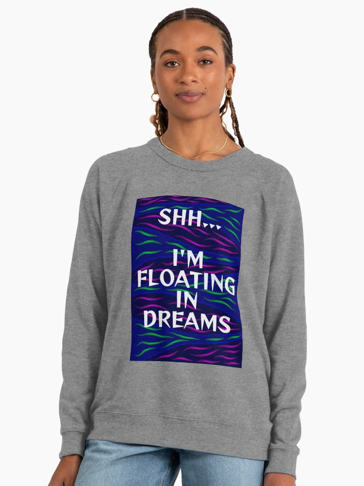 Thumbnail 3 von 6, Leichter Pullover, Radikales feministisches humanistisches Zitat - Shh ... Ich schwebe in Träumen designt und verkauft von LethalPixieDust.