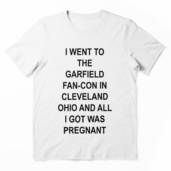 Aperçu de l'œuvre Je suis allé au fan-con de Garfield à Cleveland dans l'Ohio et tout ce que j'ai eu était enceinte créée et vendue par Green ★★★★★.