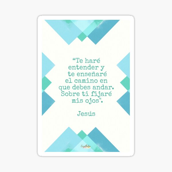 Item preview, Verso de la Biblia Te haré entender, y te enseñaré el camino en que debes andar; Sobre ti fijaré mis ojos. Salmos 32:8 Español Cristiano designed and sold by Crysthelgr.
