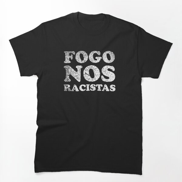 Item preview, Fogo Nos Racistas designed and sold by rachimariposa.
