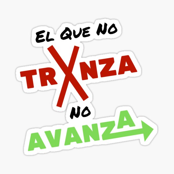 Item preview, El que no TRANZA, no AVANZA designed and sold by Gatik.