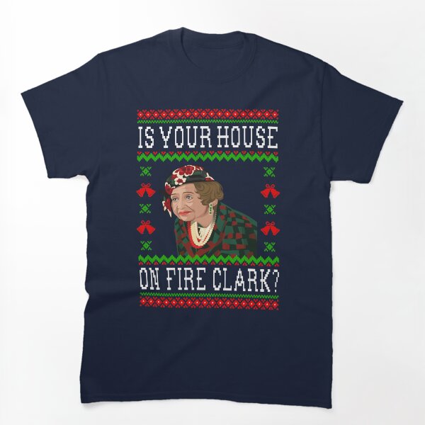 Aperçu de l'œuvre Est-ce que ta maison est en feu, Clark ? Tante Bethany - Citation sur les vacances de Noël créée et vendue par Christmas-Tees.