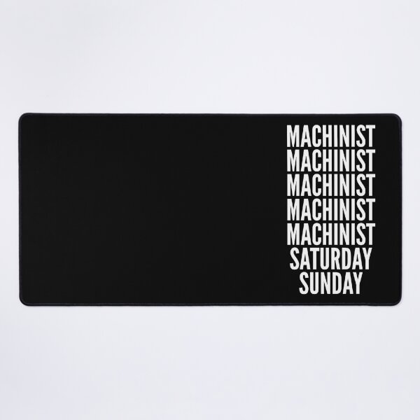 Item preview, Machinist saturday and sunday for Machinists designed and sold by SVPOD.