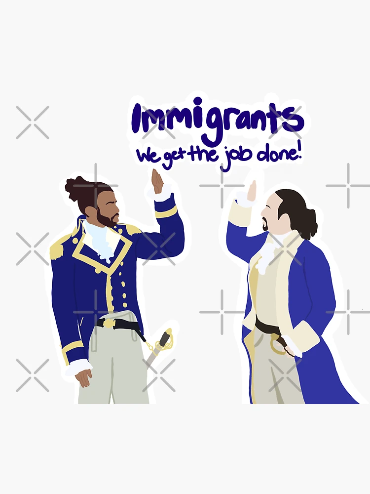 Aperçu 3 sur 3. Sticker avec l'œuvre Immigrants, nous faisons le travail! créée et vendue par kylasampson.