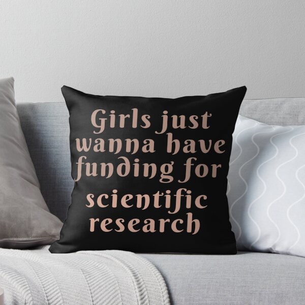 Item preview, Girls just wanna have funding for scientific research designed and sold by We Grow.