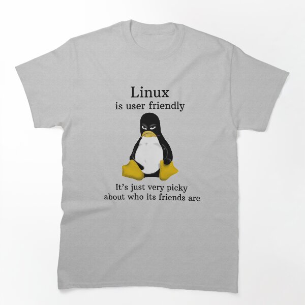 Item preview, Linux es fácil de usar, pero es muy selectivo con respecto a quiénes son sus amigos. designed and sold by funnyshirt97.