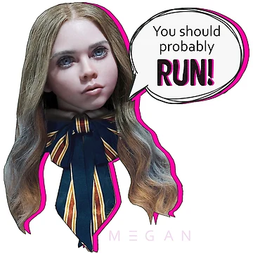 Artwork thumbnail, M3GAN android says RUN by DAN13L