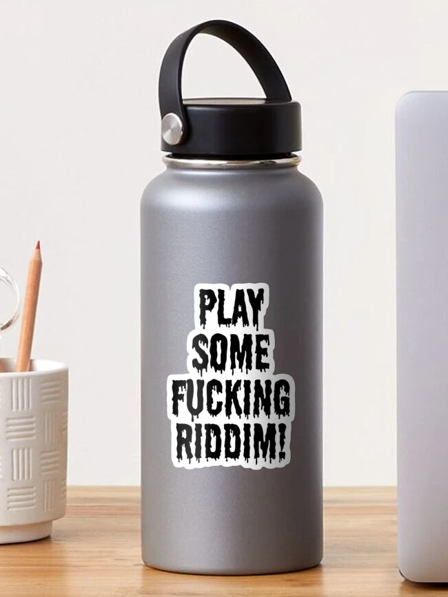 Thumbnail 1 of 3, Sticker, Play Some Fucking Riddim designed and sold by dbusk.