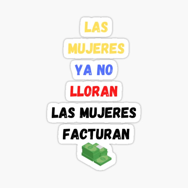 Item preview, las mujeres ya no lloran las mujeres facturan designed and sold by kboomy.