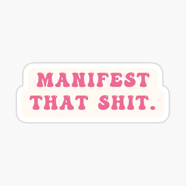 Aperçu de l'œuvre Manifeste cette merde syndrome de la fille chanceuse loi d'affirmation de l'hypothèse loi rose de l'attraction créée et vendue par helloinnerbeing.