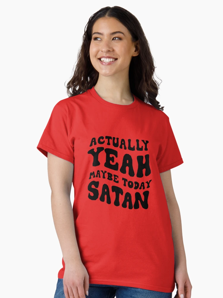 Thumbnail 3 von 7, Classic T-Shirt, Eigentlich ja, vielleicht heute Satan designt und verkauft von HerbalBlue.