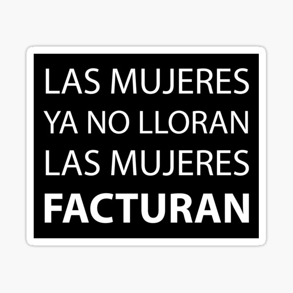 Item preview, Las mujeres ya no lloran las mujeres facturan designed and sold by estudio3e.