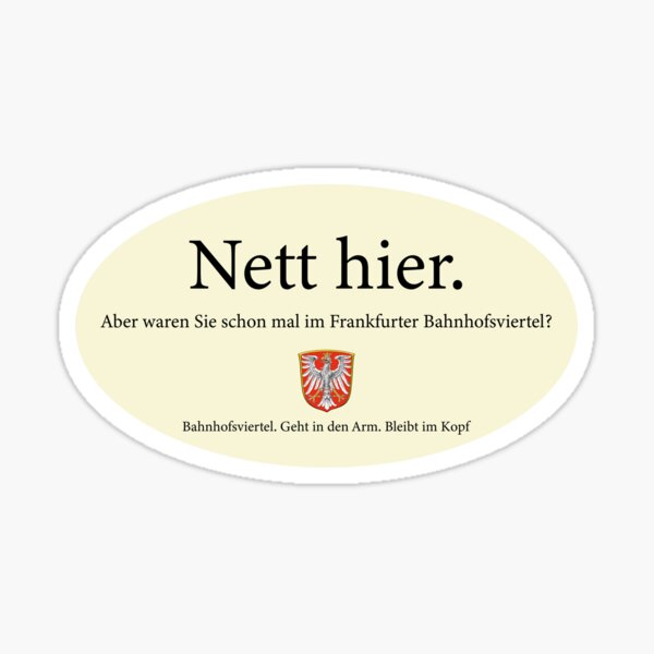 Artikelvorschau, Nett hier aber waren sie schon mal im Frankfurter Bahnhofsviertel entworfen und verkauft von TheBestArt2022.