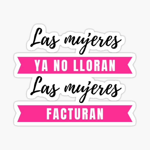 Item preview, Las Mujeres ya no Lloran, Las Mujeres Facturan Shakira Pique Canción, Cita divertida Humor Regalos sarcásticos designed and sold by PrintOfi.