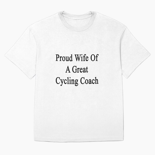 Item preview, Proud Wife Of A Great Cycling Coach  designed and sold by supernova23.