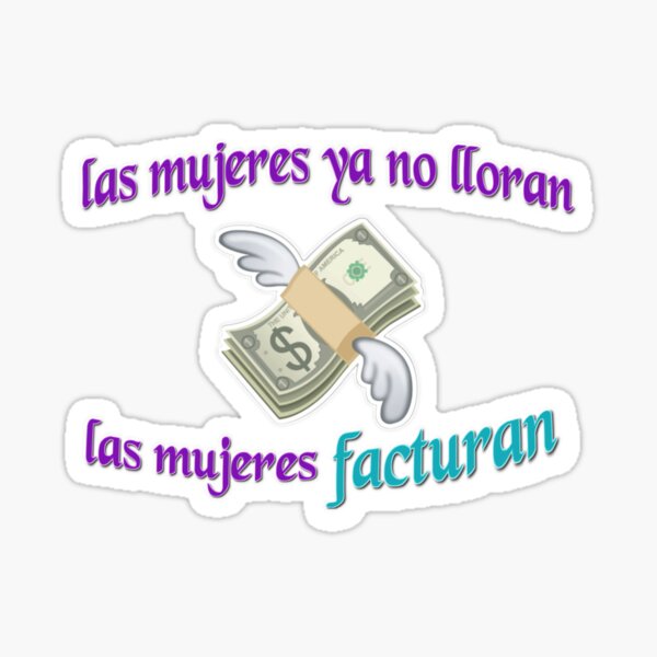 Item preview, Las mujeres ya no lloran, las mujeres facturan designed and sold by fancyvoid.