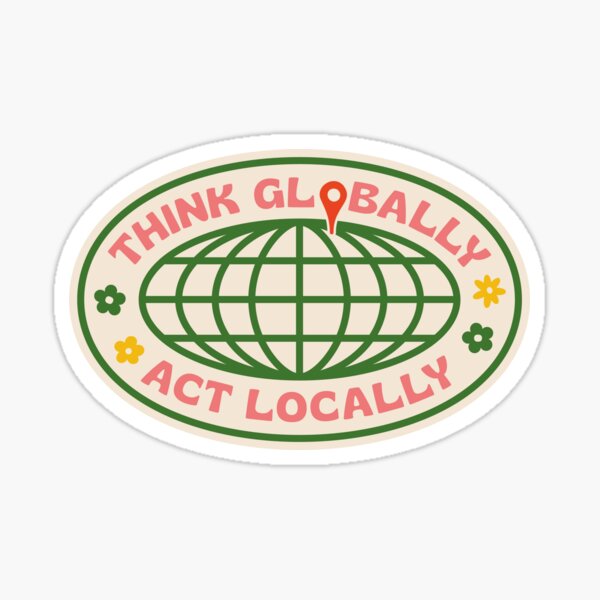 Artikelvorschau, Think globally, act locally entworfen und verkauft von asymmetrickid.