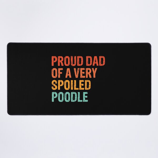 Item preview, Proud Dad of Very Spoiled Poodle Gift  designed and sold by Guarddogdrive.