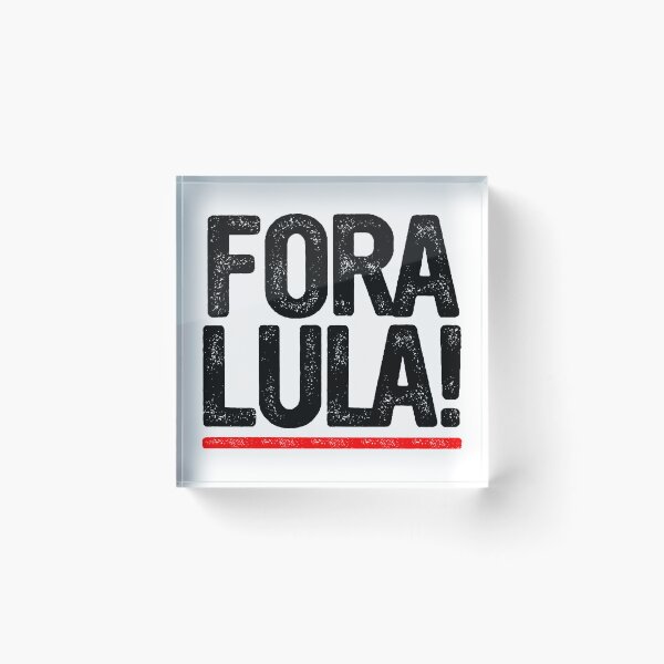 Item preview, FORA LULA designed and sold by paulinhoxaxa.